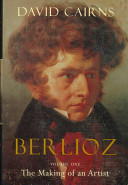 Berlioz: The making of an artist 1803-1832