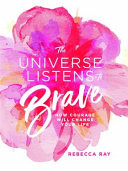 The Universe Listens to Brave