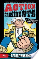 Action Presidents #1: George Washington!