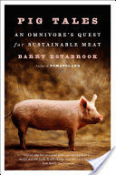 Pig Tales: An Omnivores Quest for Sustainable Meat