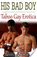 His Bad Boy: Taboo Gay Erotica (Free)