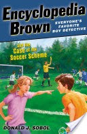 Encyclopedia Brown and the Case of the Soccer Scheme