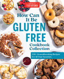 How Can It Be Gluten Free Cookbook Collection