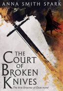The Court of Broken Knives (Empires of Dust, Book 1)