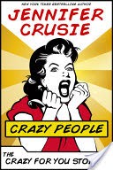 Crazy People: The Crazy for You Stories