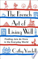 The French Art of Living Well