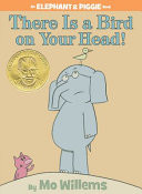 There Is a Bird On Your Head! (An Elephant and Piggie Book)