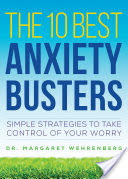 The 10 Best Anxiety Busters: Simple Strategies to Take Control of Your Worry
