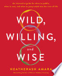 Wild, Willing, and Wise