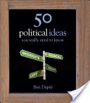 50 Political Ideas You Really Need to Know