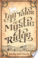 Tall Tales of Mystic Ridge