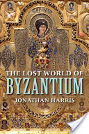 The Lost World of Byzantium