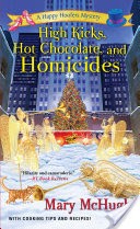 High Kicks, Hot Chocolate, and Homicides