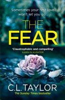 The Fear: The sensational new thriller from the Sunday Times bestseller, now in a brand new look for 2018