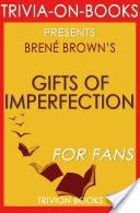 The Gifts of Imperfection: A Novel by Brene Brown (Trivia-On-Books)