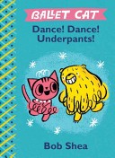 Ballet Cat: Dance! Dance! Underpants!