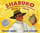 Sharuko: El Arquelogo Peruano Julio C. Tello / Peruvian Archaeologist Julio C. Tello