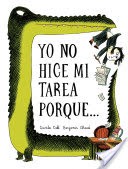 Yo No Hice Mi Tarea Porque . . . (I Didn't Do My Homework Because . . . Spanish Language Edition)