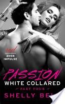 White Collared Part Four: Passion