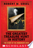 The Greatest Treasure Hunt in History: The Story of the Monuments Men (Scholastic Focus)