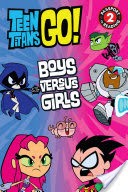 Teen Titans Go! (TM): Boys Versus Girls
