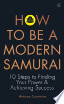 How To Be a Modern Samurai