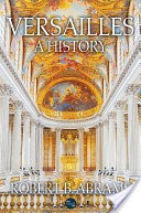 Versailles: A History