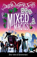 Mixed Magics (The Chrestomanci Series, Book 5)