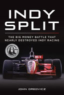 Indy Split: The Big Money Battle That Nearly Destroyed Indy Racing