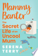 Mammy Banter: The Secret Life of an Uncool Mum