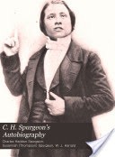 C. H. Spurgeon's Autobiography: 1834-1854