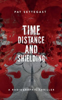 Time, Distance, and Shielding