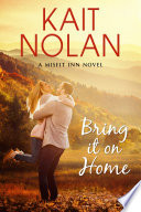 Bring It On Home: A Small Town Family Romance