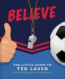 Believe (Little Guide to Ted Lasso)