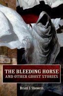 The Bleeding Horse and Other Ghost Stories
