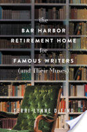 The Bar Harbor Retirement Home for Famous Writers (And Their Muses)