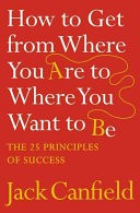 How to Get from Where You Are to Where You Want to Be
