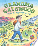 Grandma Gatewood Hikes the Appalachian Trail