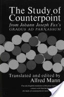 The Study of Counterpoint from Johann Joseph Fux's Gradus Ad Parnassum