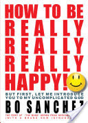 HOW TO BE REALLY, REALLY, REALLY HAPPY!