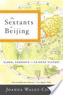 The Sextants of Beijing: Global Currents in Chinese History