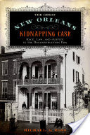 The Great New Orleans Kidnapping Case