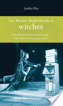 The Weiser Field Guide to Witches