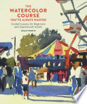 The Watercolor Course You've Always Wanted