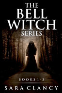 The Bell Witch Series Books 1 - 3