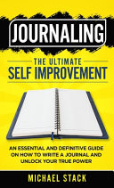Journaling | The Ultimate Self Improvement
