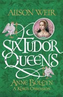 Six Tudor Queens 2: Anne Boleyn