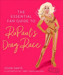 The Essential Fan Guide to Rupaul's Drag Race