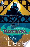 Batgirl Vol. 2: To the Death