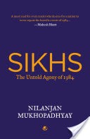 Sikhs: The Untold Agony Of 1984
